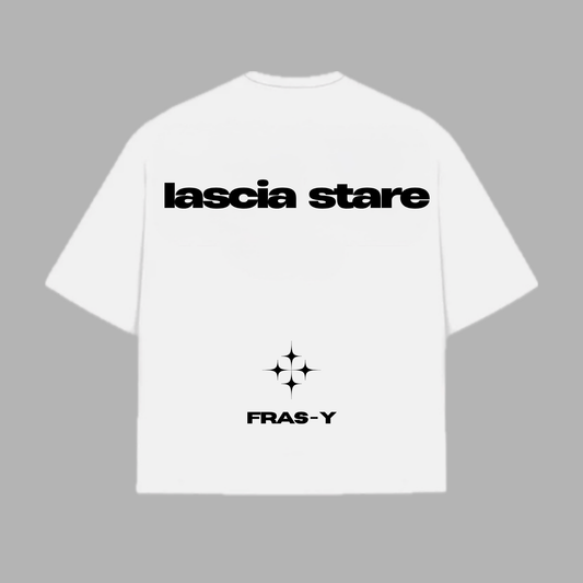 LASCIA STARE TEE