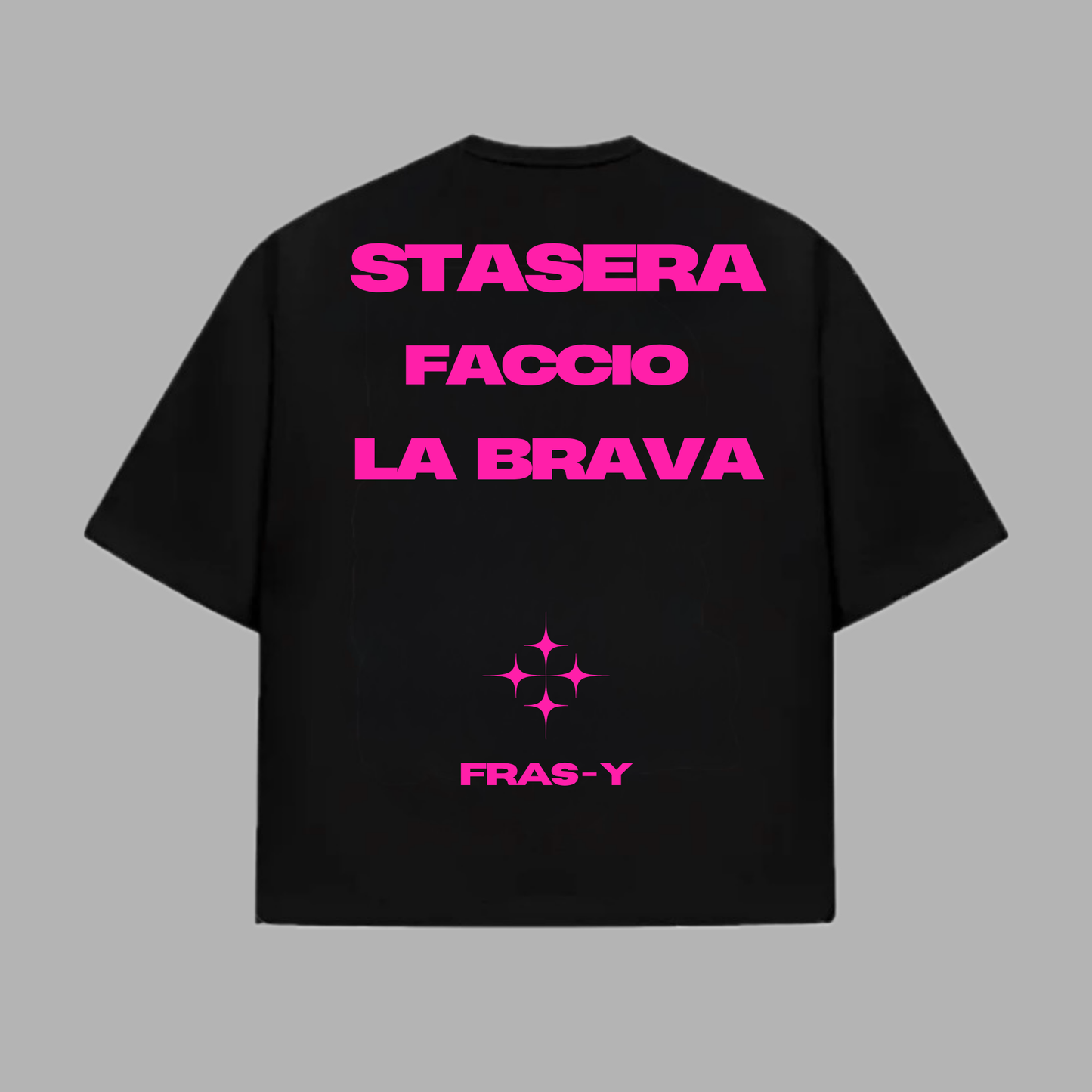 STASERA FACCIO LA BRAVA TEE